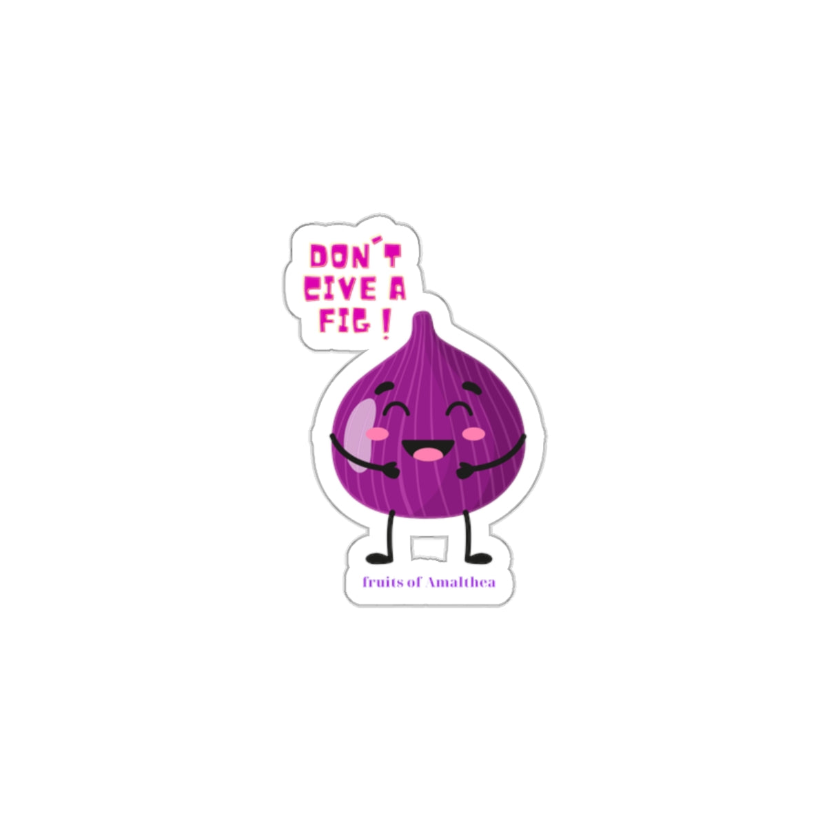 Don’t Give a Fig! — Sassy Purple Fig Funny Die-Cut Sticker | Fruits of Amalthea