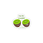 Kiwi Be Friends? — Cute Fruit Friendship Funny Die-Cut Sticker | Fruits of Amalthea