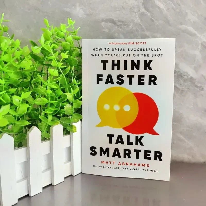 Think Faster, Talk Smarter: How to Speak Successfully When You're Put on the Spot