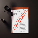 Confidential: Uncover Your Competitors' Secrets Legally - Business Intelligence Guide by John Nolan