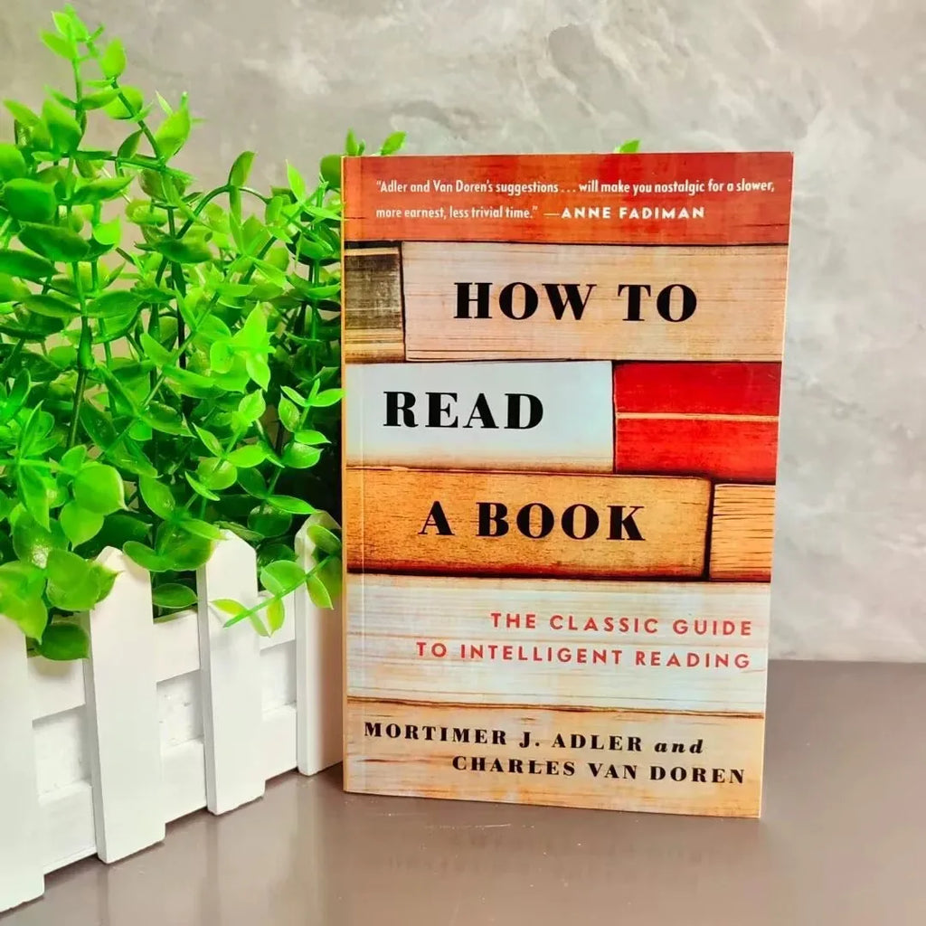 How to Read a Book: The Classic Guide to Intelligent Reading