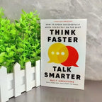 Think Faster, Talk Smarter: How to Speak Successfully When You're Put on the Spot