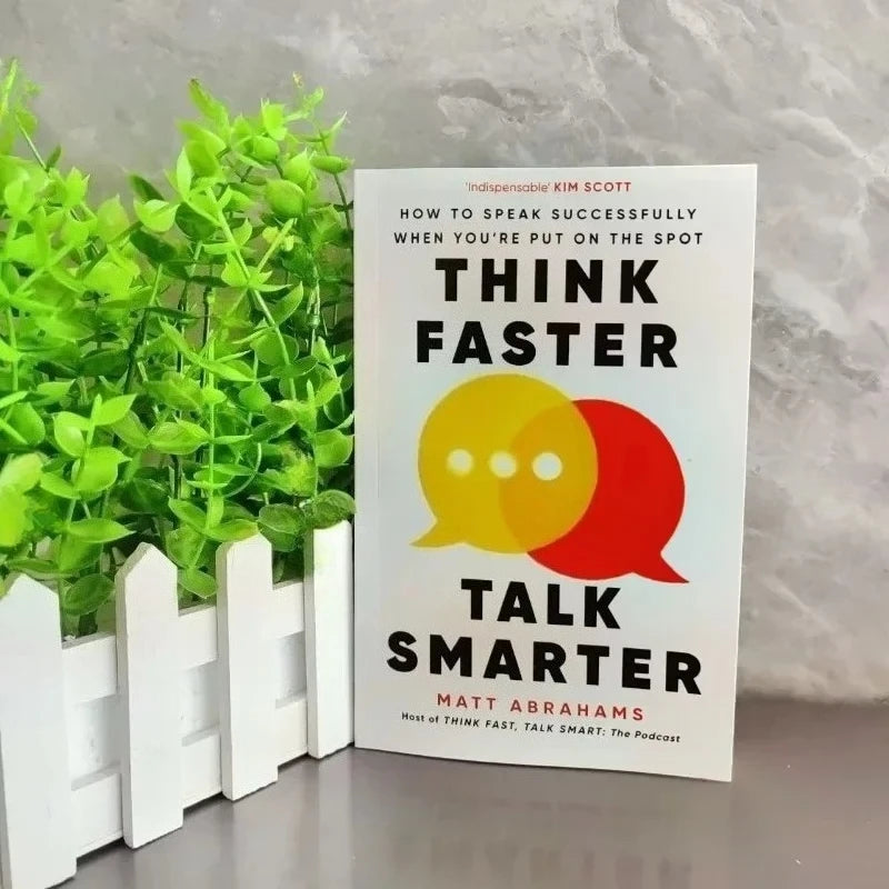 Think Faster, Talk Smarter: How to Speak Successfully When You're Put on the Spot